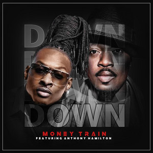 Money Train Down featuring Anthony Hamilton single cover art